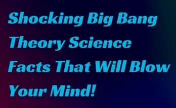 Shocking Big Bang Theory Science Facts That Will Blow Your Mind!